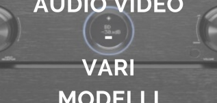 AUDIO VIDEO – VARI MODELLI